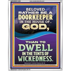 RATHER BE A DOORKEEPER IN THE HOUSE OF GOD THAN IN THE TENTS OF WICKEDNESS  Scripture Wall Art  GWABIDE12283  "16X24"