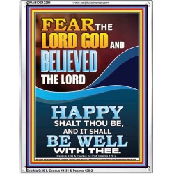 FEAR AND BELIEVED THE LORD AND IT SHALL BE WELL WITH THEE  Scriptures Wall Art  GWABIDE12284  "16X24"