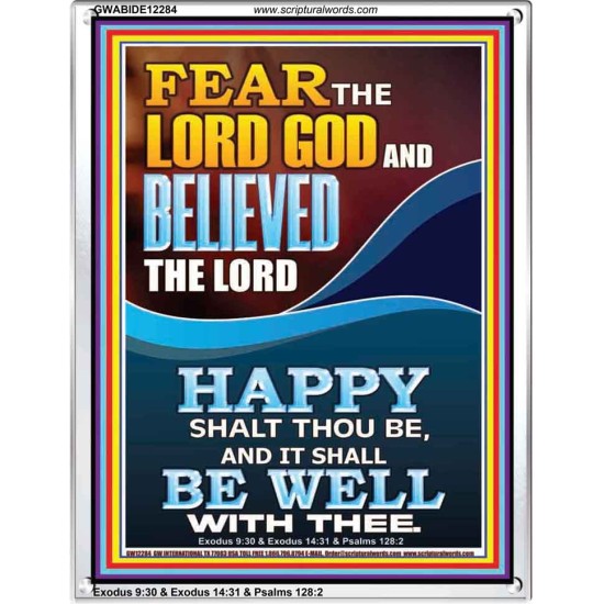 FEAR AND BELIEVED THE LORD AND IT SHALL BE WELL WITH THEE  Scriptures Wall Art  GWABIDE12284  