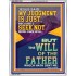 MY JUDGMENT IS JUST BECAUSE I SEEK NOT MINE OWN WILL  Custom Christian Wall Art  GWABIDE12328  "16X24"