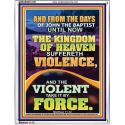 THE KINGDOM OF HEAVEN SUFFERETH VIOLENCE  Unique Scriptural ArtWork  GWABIDE12331  