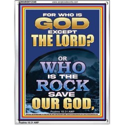 WHO IS THE ROCK SAVE OUR GOD  Art & Décor Portrait  GWABIDE12348  "16X24"