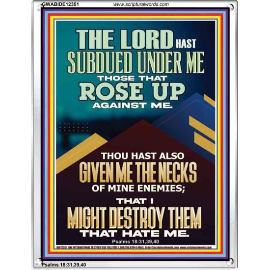 SUBDUED UNDER ME THOSE THAT ROSE UP AGAINST ME  Bible Verse for Home Portrait  GWABIDE12351  