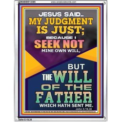 I SEEK NOT MINE OWN WILL BUT THE WILL OF THE FATHER  Inspirational Bible Verse Portrait  GWABIDE12385  "16X24"