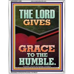 THE LORD GIVES GRACE TO THE HUMBLE  Ultimate Inspirational Wall Art Picture  GWABIDE12400  