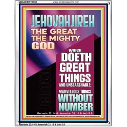 JEHOVAH JIREH WHICH DOETH GREAT THINGS AND UNSEARCHABLE  Unique Power Bible Picture  GWABIDE12654  "16X24"