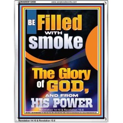 BE FILLED WITH SMOKE THE GLORY OF GOD AND FROM HIS POWER  Church Picture  GWABIDE12658  "16X24"