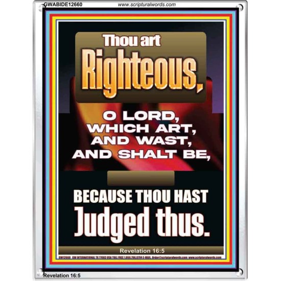 THOU ART RIGHTEOUS O LORD WHICH ART AND WAST AND SHALT BE  Sanctuary Wall Picture  GWABIDE12660  