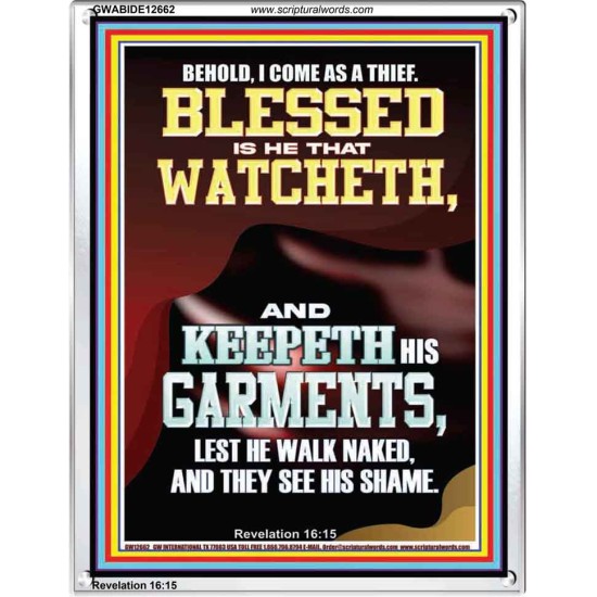 BEHOLD I COME AS A THIEF BLESSED IS HE THAT WATCHETH AND KEEPETH HIS GARMENTS  Unique Scriptural Portrait  GWABIDE12662  