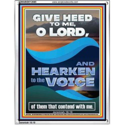 GIVE HEED TO ME O LORD AND HEARKEN TO THE VOICE OF MY ADVERSARIES  Righteous Living Christian Portrait  GWABIDE12665  "16X24"