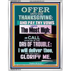 OFFER UNTO GOD THANKSGIVING AND PAY THY VOWS UNTO THE MOST HIGH  Eternal Power Portrait  GWABIDE12675  "16X24"