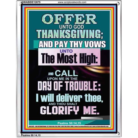 OFFER UNTO GOD THANKSGIVING AND PAY THY VOWS UNTO THE MOST HIGH  Eternal Power Portrait  GWABIDE12675  