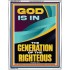 GOD IS IN THE GENERATION OF THE RIGHTEOUS  Ultimate Inspirational Wall Art  Portrait  GWABIDE12679  "16X24"