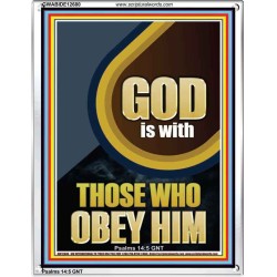 GOD IS WITH THOSE WHO OBEY HIM  Unique Scriptural Portrait  GWABIDE12680  "16X24"