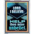 LORD I BELIEVE HELP THOU MINE UNBELIEF  Ultimate Power Portrait  GWABIDE12682  "16X24"