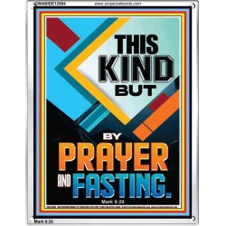 THIS KIND BUT BY PRAYER AND FASTING  Eternal Power Portrait  GWABIDE12684  "16X24"