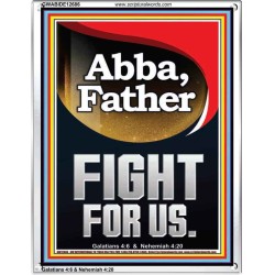 ABBA FATHER FIGHT FOR US  Children Room  GWABIDE12686  "16X24"