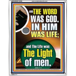 THE WORD WAS GOD IN HIM WAS LIFE  Righteous Living Christian Portrait  GWABIDE12938  "16X24"