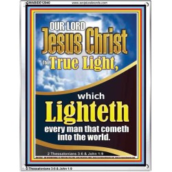THE TRUE LIGHT WHICH LIGHTETH EVERYMAN THAT COMETH INTO THE WORLD CHRIST JESUS  Church Portrait  GWABIDE12940  