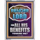 WHAT SHALL I RENDER UNTO THE LORD FOR ALL HIS BENEFITS  Bible Verse Art Prints  GWABIDE12996  