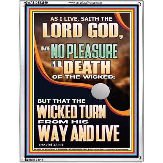 I HAVE NO PLEASURE IN THE DEATH OF THE WICKED  Bible Verses Art Prints  GWABIDE12999  