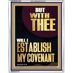 WITH THEE WILL I ESTABLISH MY COVENANT  Scriptures Wall Art  GWABIDE13001  "16X24"