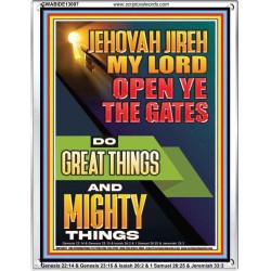 OPEN YE THE GATES DO GREAT AND MIGHTY THINGS JEHOVAH JIREH MY LORD  Scriptural Décor Portrait  GWABIDE13007  "16X24"