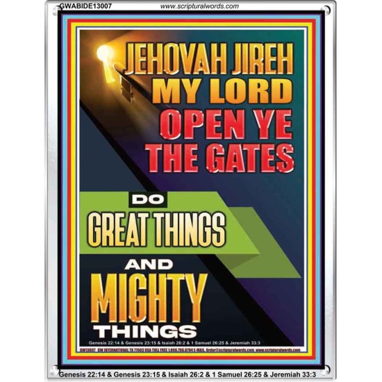 OPEN YE THE GATES DO GREAT AND MIGHTY THINGS JEHOVAH JIREH MY LORD  Scriptural Décor Portrait  GWABIDE13007  