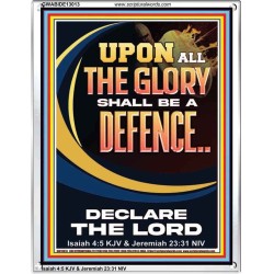 THE GLORY OF GOD SHALL BE THY DEFENCE  Bible Verse Portrait  GWABIDE13013  "16X24"