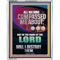 NATIONS COMPASSED ME ABOUT BUT IN THE NAME OF THE LORD WILL I DESTROY THEM  Scriptural Verse Portrait   GWABIDE13014  "16X24"