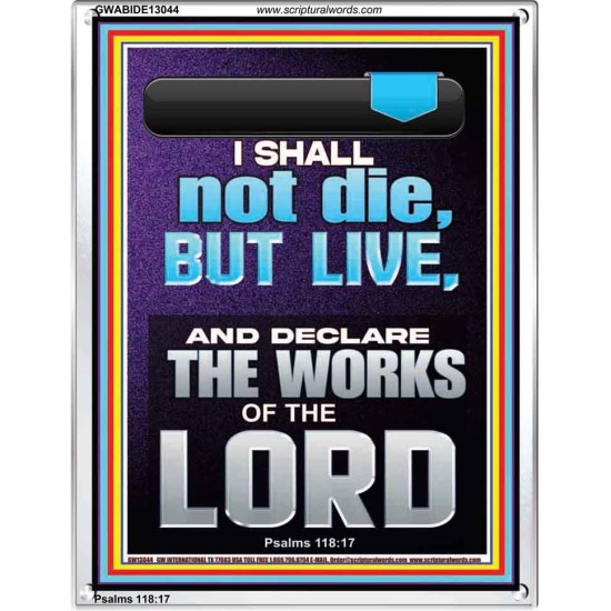 I SHALL NOT DIE BUT LIVE AND DECLARE THE WORKS OF THE LORD  Christian Paintings  GWABIDE13044  