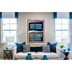 ABBA FATHER MY GOD I WILL GIVE THANKS UNTO THEE FOR EVER  Contemporary Christian Wall Art Portrait  GWABIDE12278  "16X24"