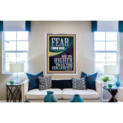 FEAR THOU GOD HE IS HIGHER THAN THE HIGHEST  Christian Quotes Portrait  GWABIDE13025  "16X24"