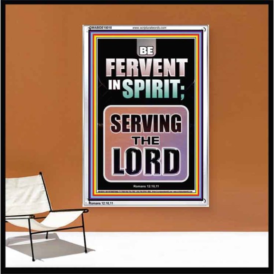 BE FERVENT IN SPIRIT SERVING THE LORD  Unique Scriptural Portrait  GWABIDE10018  