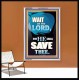 WAIT ON THE LORD AND YOU SHALL BE SAVE  Home Art Portrait  GWABIDE10034  