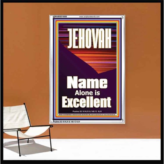 JEHOVAH NAME ALONE IS EXCELLENT  Scriptural Art Picture  GWABIDE10055  