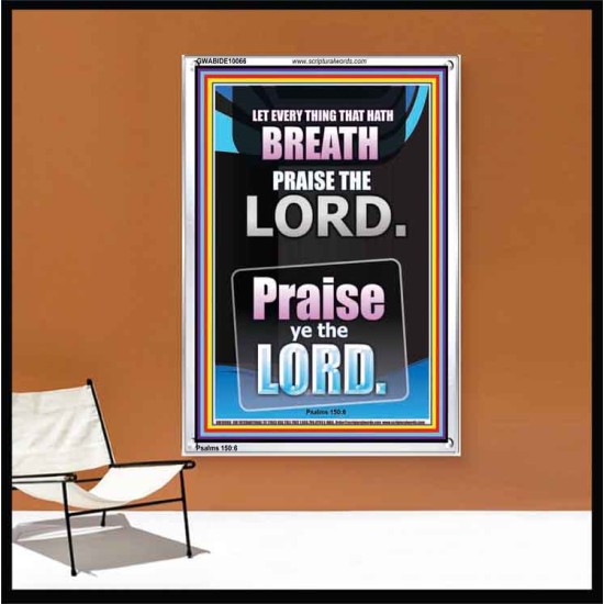 LET EVERY THING THAT HATH BREATH PRAISE THE LORD  Large Portrait Scripture Wall Art  GWABIDE10066  