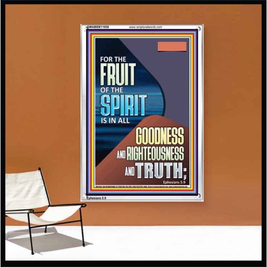FRUIT OF THE SPIRIT IS IN ALL GOODNESS, RIGHTEOUSNESS AND TRUTH  Custom Contemporary Christian Wall Art  GWABIDE11830  