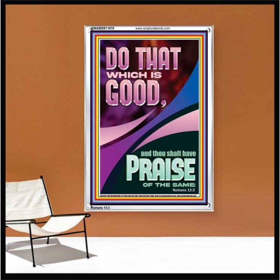 DO THAT WHICH IS GOOD AND YOU SHALL BE APPRECIATED  Bible Verse Wall Art  GWABIDE11870  