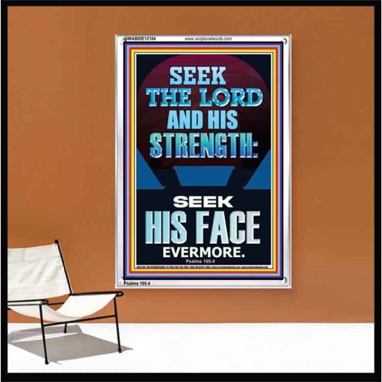 SEEK THE LORD AND HIS STRENGTH AND SEEK HIS FACE EVERMORE  Bible Verse Wall Art  GWABIDE12184  