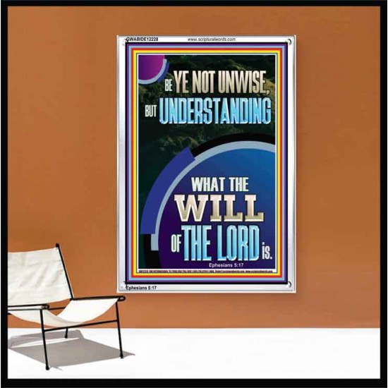 UNDERSTAND WHAT THE WILL OF THE LORD IS  Sanctuary Wall Picture Portrait  GWABIDE12228  