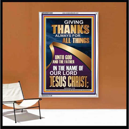 GIVING THANKS ALWAYS FOR ALL THINGS UNTO GOD  Ultimate Inspirational Wall Art Portrait  GWABIDE12229  