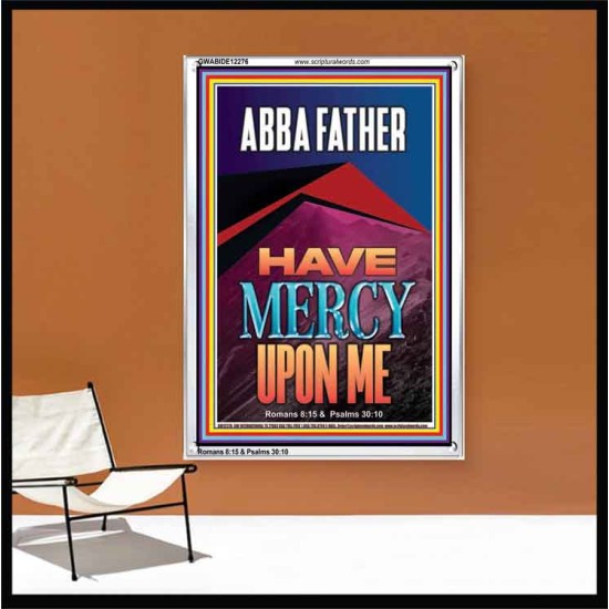 ABBA FATHER HAVE MERCY UPON ME  Contemporary Christian Wall Art  GWABIDE12276  