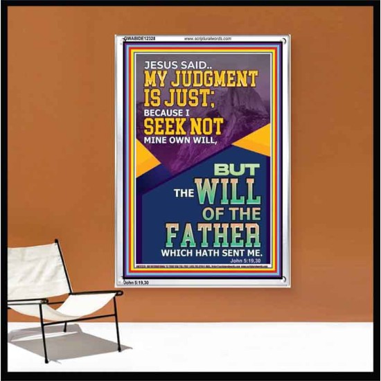 MY JUDGMENT IS JUST BECAUSE I SEEK NOT MINE OWN WILL  Custom Christian Wall Art  GWABIDE12328  