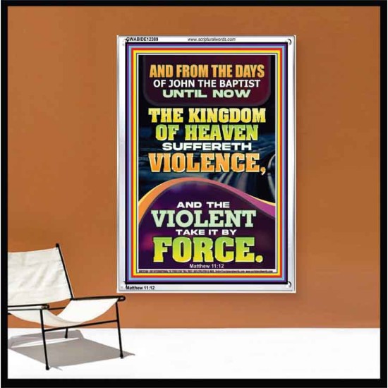 THE KINGDOM OF HEAVEN SUFFERETH VIOLENCE AND THE VIOLENT TAKE IT BY FORCE  Bible Verse Wall Art  GWABIDE12389  