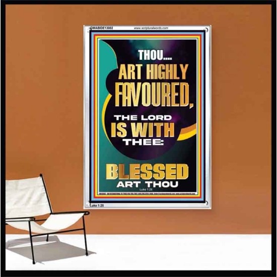 HIGHLY FAVOURED THE LORD IS WITH THEE BLESSED ART THOU  Scriptural Wall Art  GWABIDE13002  