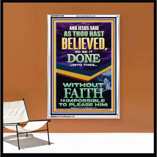 AS THOU HAST BELIEVED SO BE IT DONE UNTO THEE  Scriptures Décor Wall Art  GWABIDE13006  