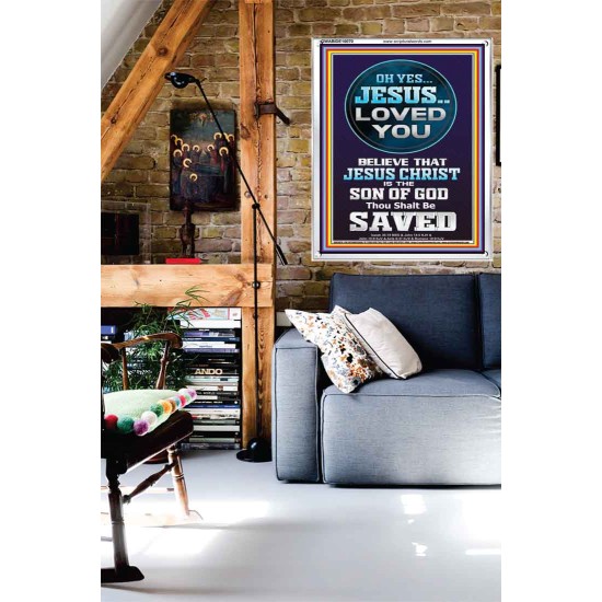 OH YES JESUS LOVED YOU  Modern Wall Art  GWABIDE10070  