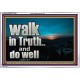 WALK IN TRUTH AND DO WELL  Custom Christian Wall Art  GWAMAZEMENT10308  