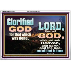 GLORIFIED GOD FOR WHAT HE HAS DONE  Unique Bible Verse Acrylic Frame  GWAMAZEMENT10318  "32X24"